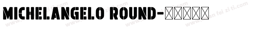 Michelangelo Round字体转换